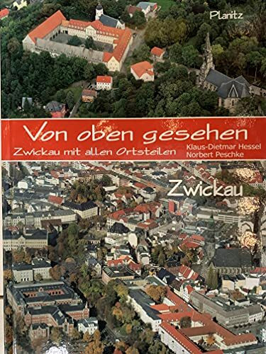Von oben gesehen: Luftbildband von Zwickau mit allen Ortsteilen