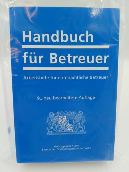 Handbuch für Betreuer - Organisations- und Arbeitshilfe für das Betreuungsrecht und Sozialrecht - 9. Auflage 2014