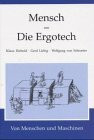 Mensch, die Ergotech: Von Menschen und Maschinen. Hrsg. v. Demag Ergotech