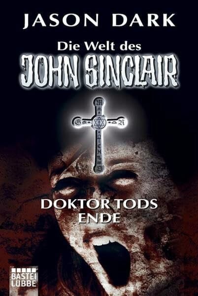 Doktor Tods Ende: Vier spannende Kultgeschichten (John Sinclair. Bastei Lübbe Taschenbücher)