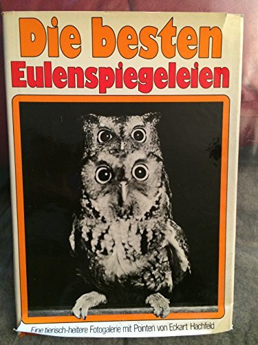 Die besten Eulenspiegeleien. Eine tierisch heitere Fotogalerie mit Pointen