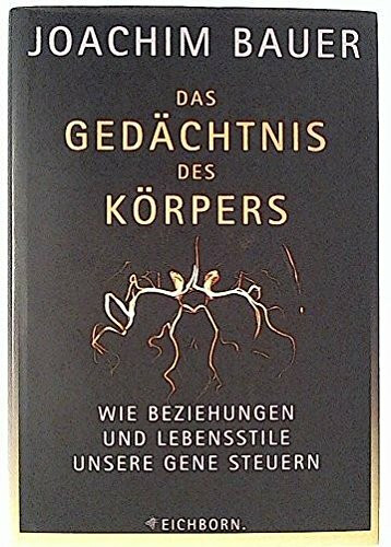 Das Gedächtnis des Körpers: Wie Beziehungen und Lebensstile unsere Gene steuern