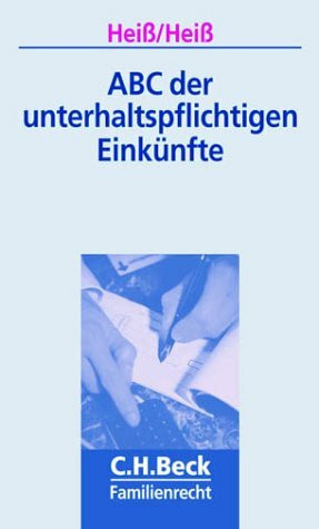 ABC der unterhaltspflichtigen Einkünfte: Rechtsstand: 20020101 (C. H. Beck Familienrecht)