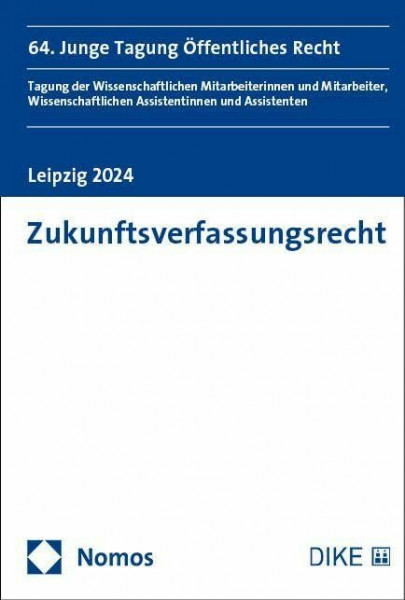 Zukunftsverfassungsrecht: 64. Junge Tagung Öffentliches Recht