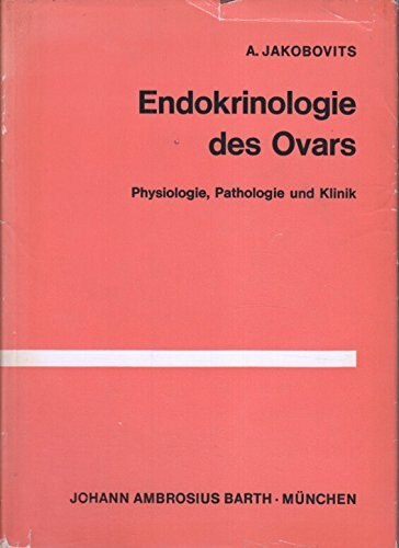 Endokrinologie des Ovars: Physiologie, Pathologie und Klinik