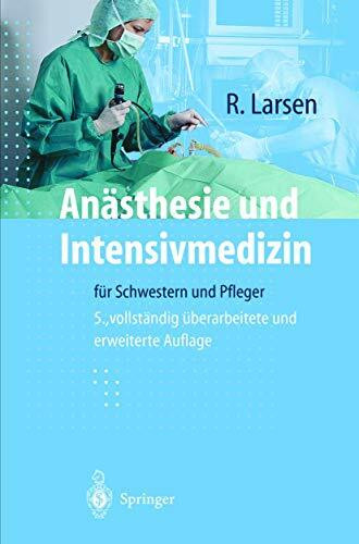 Anästhesie und Intensivmedizin für Schwestern und Pfleger