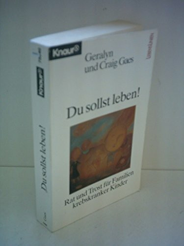 Du sollst leben!: Rat und Trost für Familien (Knaur Taschenbücher. Mut zum Leben - Lebenslinien)