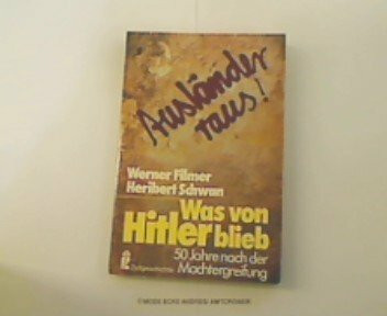 Was von Hitler blieb. 50 Jahre nach der Machtergreifung.