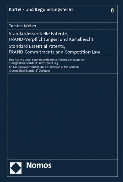Standardessentielle Patente, FRAND-Verpflichtungen und Kartellrecht. Standard Essential Patents, FRAND Commitments and Competition Law