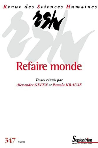 Refaire monde: Revue des Sciences Humaines, n° 347/juillet-septembre 2022