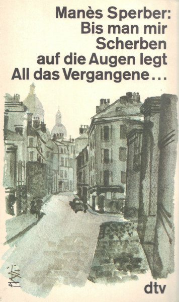 BIS MAN MIR SCHERBEN AUF DIE AUGEN: All das Vergangene... (dtv Literatur)