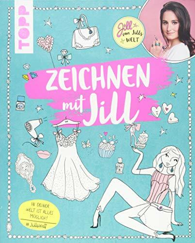 Zeichnen mit Jill: Beauty und Fashion schnell und einfach zeichnen