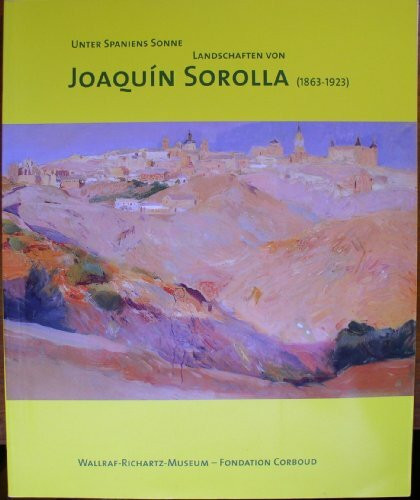 Unter Spaniens Sonne - Landschaften von Joaquin Sorolla (1863-1923)