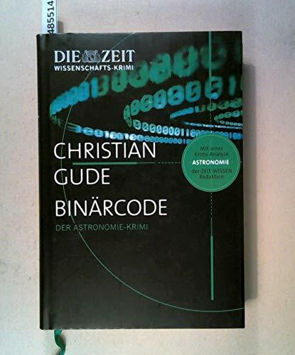 Binärcode: Der Astronomie-Krimi. Mit einer Krimi-Analyse der Zeit Wissen Redaktion