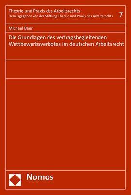 Die Grundlagen des vertragsbegleitenden Wettbewerbsverbotes im deutschen Arbeitsrecht