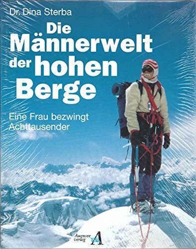 Die Männerwelt der hohen Berge. Eine Frau bezwingt Achttausender