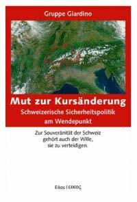 Mut zur Kursänderung: Schweizerische Sicherheitspolitik am Wendepunkt