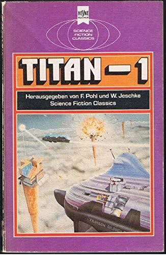 Titan I. Klassische Science Fiction- Erzählungen.