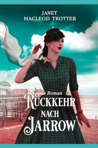 RÜCKKEHR NACH JARROW: Der dritte Roman der Jarrow-Trilogie RÜCKKEHR NACH JARROW: Der dritte Roman der Jarrow-Trilogie