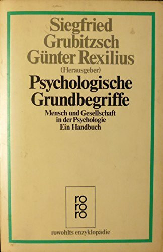 Psychologische Grundbegriffe: Mensch und Gesellschaft in der Psychologie: Ein Handbuch