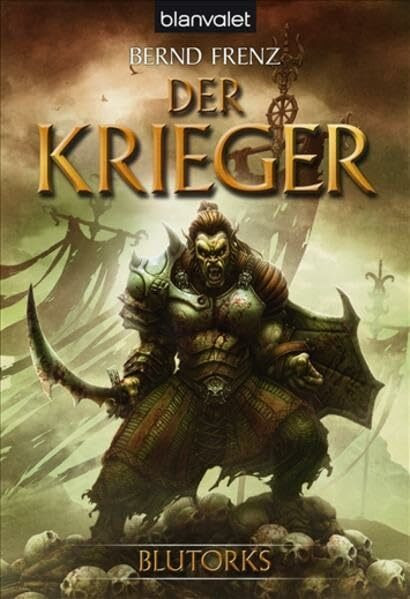 Blutorks 1: Der Krieger: Roman. Originalausgabe