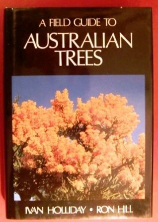 A Field Guide to Australian Trees.