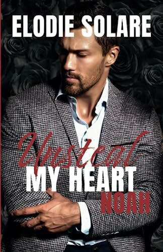 Unsteal My Heart - Noah (Version française): Une romantic-suspense - Amour interdit avec mon ennemi