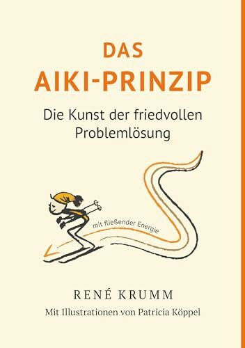 Das Aiki-Prinzip: Die Kunst der friedvollen Problemlösung