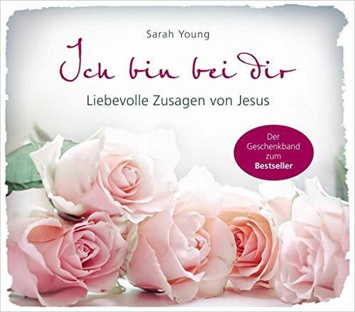 Ich bin bei dir - Geschenkband: Liebevolle Zusagen von Jesus