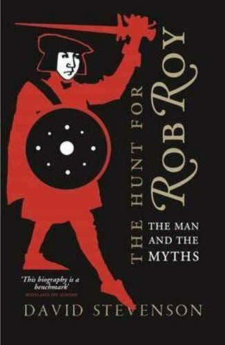 The Hunt For Rob Roy: The Man And The Myths