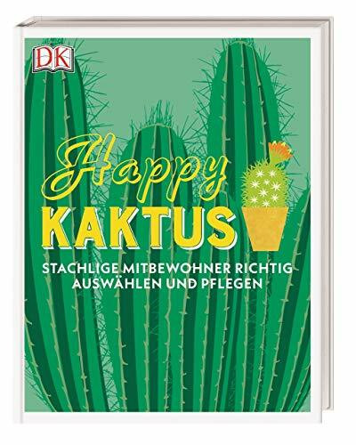 Happy Kaktus: Stachlige Mitbewohner richtig auswählen und pflegen