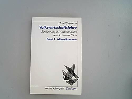 Volkswirtschaftslehre, Bd.1, Mikroökonomie: Einführungung aus traditioneller und kritischer Sicht. Band 1: Mikroökonomie (Campus »Studium«)