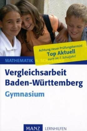 Vergleichsarbeit Baden-Württemberg Mathematik. 7. Schuljahr Gymnasium: mit Lösungen