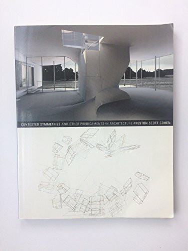Contested Symmetries: And Other Predicaments in Architecture