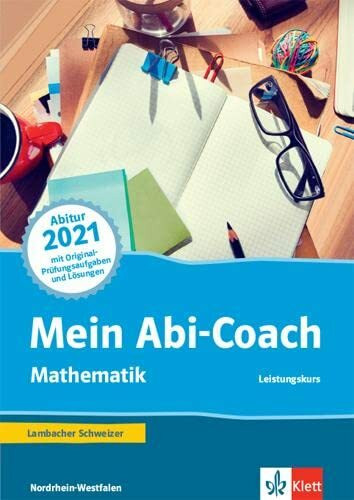 Mein Abi-Coach Mathematik 2021. Ausgabe Nordrhein-Westfalen - Leistungskurs: Arbeitsbuch Klassen 11/12 oder 12/13