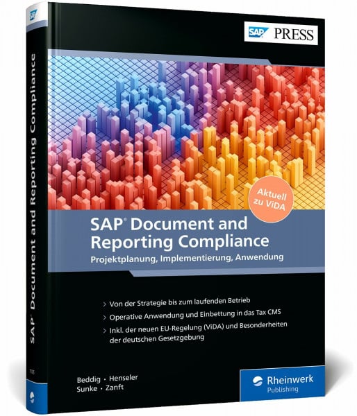 SAP Document and Reporting Compliance: Projektplanung, Implementierung, Anwendung. Inklusive E-Invoicing, Statutory-Reporting und Regulatory Change Manager (SAP PRESS)
