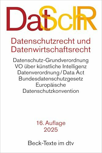 Datenschutzrecht und Datenwirtschaftsrecht. DatSchR: Datenschutz-Grundverordnung, JI-Richtlinie, Bundesdatenschutzgesetz, Verordnung über künstliche ... Textausgabe. Rechtsstand: 15. Oktober 2024