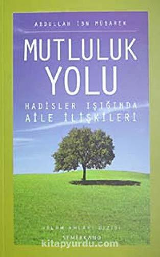 mutluluk yolu, hadisler isiginda aile iliskileri