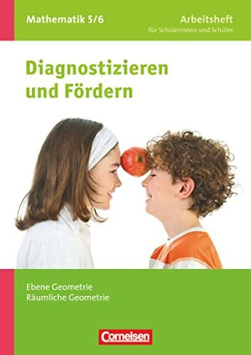 Diagnostizieren und Fördern - Arbeitshefte - Mathematik - 5./6. Schuljahr: Ebene Geometrie, Räumliche Geometrie - Arbeitsheft mit eingelegten Lösungen