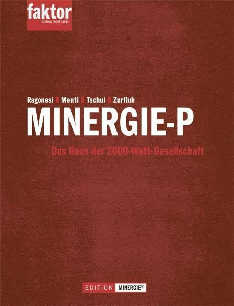 Minergie-P: Das Haus der 2000-Watt-Gesellschaft