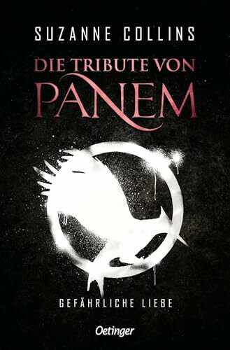 Die Tribute von Panem 2. Gefährliche Liebe: Die Fortsetzung der international erfolgreichen dystopischen Jugendbuch-Bestsellerreihe