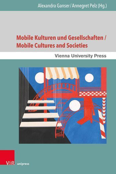 Mobile Kulturen und Gesellschaften / Mobile Cultures and Societies