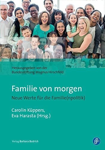 Familie von morgen: Neue Werte für die Familie(npolitik)