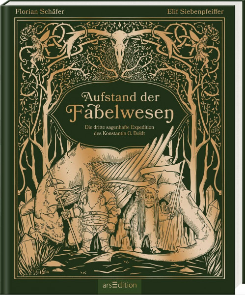 Aufstand der Fabelwesen: Die dritte sagenhafte Expedition des Konstantin O. Boldt | Aufwendig illustriert: eine gefährliche Reise zu Wesen in ganz Europa