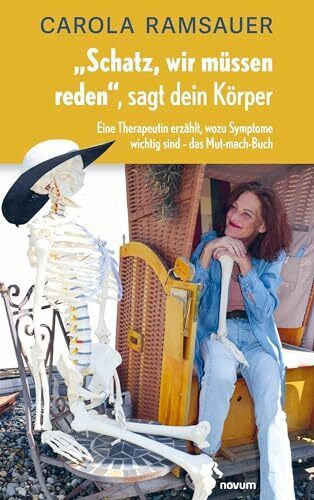 „Schatz, wir müssen reden“, sagt dein Körper: Eine Therapeutin erzählt, wozu Symptome wichtig sind – das Mut-mach-Buch