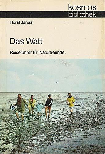 Das Watt. Reiseführer für Naturfreunde.