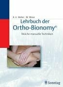 Lehrbuch der Ortho-Bionomy(R). Weiche manuelle Techniken