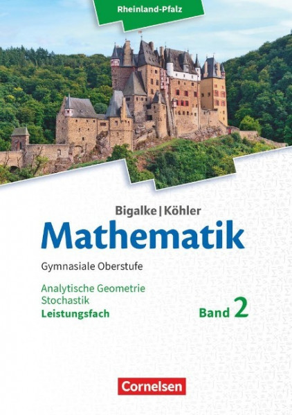 Mathematik Sekundarstufe II Leistungsfach Band 2 - Analytische Geometrie, Stochastik - Rheinland-Pfalz. Schülerbuch.