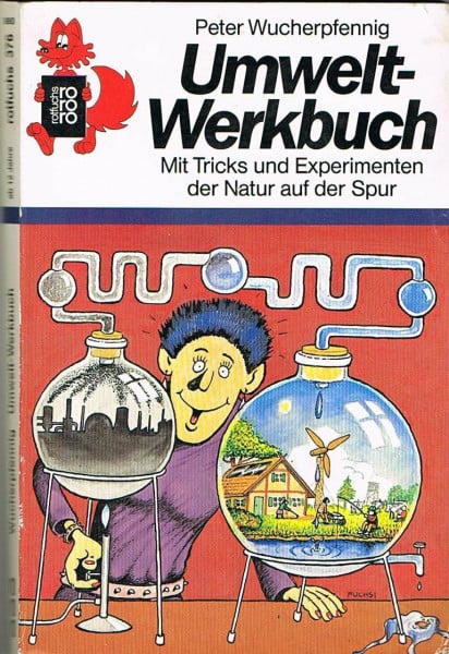 Umwelt-Werkbuch ( Ab 12 J.). Mit Tricks und Experimenten der Natur auf der Spur.