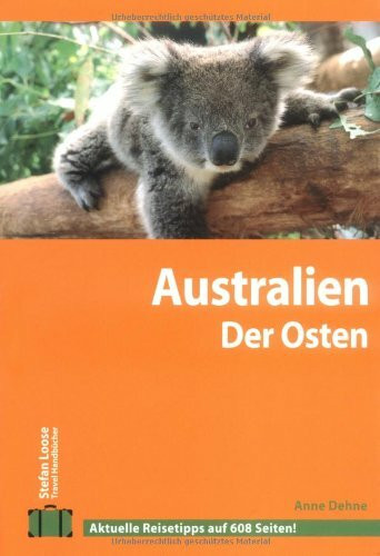 Stefan Loose Travel Handbücher Australien - Der Osten: Victoria, New South Wales, Queensland (Stefan Loose Reiseführer)